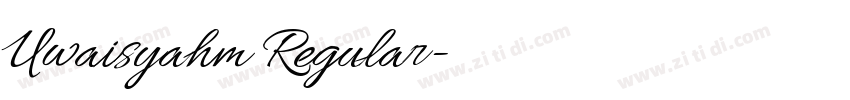 Uwaisyahm Regular字体转换 Uwaisyahm Regular字体转换